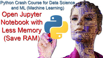 Open Jupyter Notebook - 2 approaches - 1 take less memory/RAM