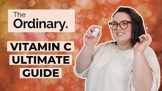 The Ordinary Vitamin C - Which Product Is Best For Your Skin Type?