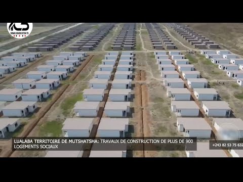 CONSTRUCTION DE PLUS DE 900 LOGEMENTS SOCIAUX AU LUALABA PROFOND