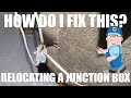 How to relocate a floating junction box