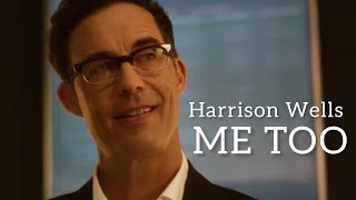 Harrison Wells || Eobard Thawne || Me too