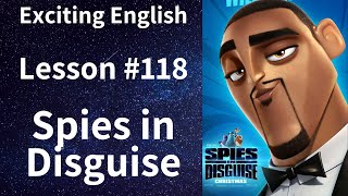 Learn/Practice English with MOVIES (Lesson #118) Title: Spies in Disguise