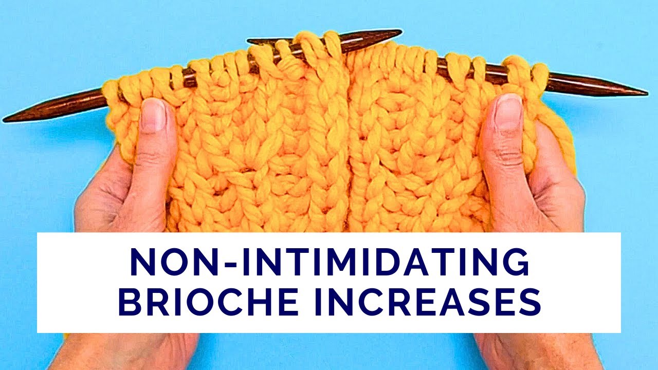 Brioche increases made easy - flat and in the round - Continental and ...