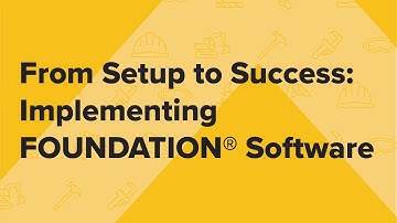 From Setup to Success: Implementing FOUNDATION® Software