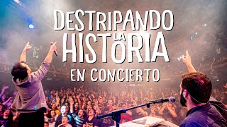 Video thumbnail of "Destripando la Historia EN CONCIERTO"