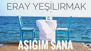 Eray Yeşilırmak - Aşığım Sana  #aşığımsana #erayyesilirmak Resimi