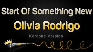 Olivia Rodrigo - Start Of Something New (Karaoke Version)