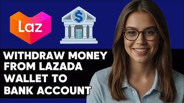 HOW TO WITHDRAW MONEY FROM LAZADA WALLET TO BANK ACCOUNT NEW UPDATED 2024 GUIDE!