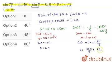 If sin 7 theta + sin 4 theta + sin theta= 0, 0 le theta le pi //2 then  theta=  | CLASS 12 | TRI...