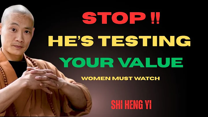STOP ! HE'S TESTING YOUR VALUE - KNOW YOUR WORTH | Shi Heng Yi