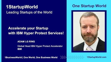 Accelerate your Startup with IBM Hyper Protect Services! | Adam LG Ring