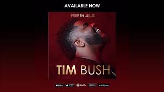 Video thumbnail of "Free In Jesus By Tim Bush"