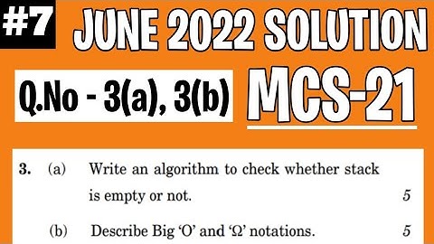 MCS-21 JUNE 2022 | Algorithm to check whether stack is empty or not | Big Oh and Omega Notations?
