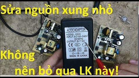 Sửa nguồn xung 5V/2A : Đừng bỏ qua kiểm tra linh kiện này!