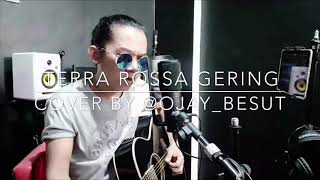 Terra Rossa Gering 2018 (cover)by @ojay_besut padu ke!!! chords
