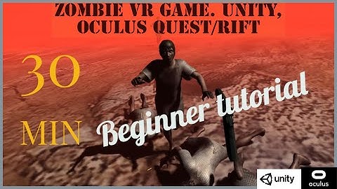 UNITY VR TUTORIAL FOR BEGINNERS: ZOMBIE VR GAME [EASY] no experience needed!. Oculus Quest/rift/vive
