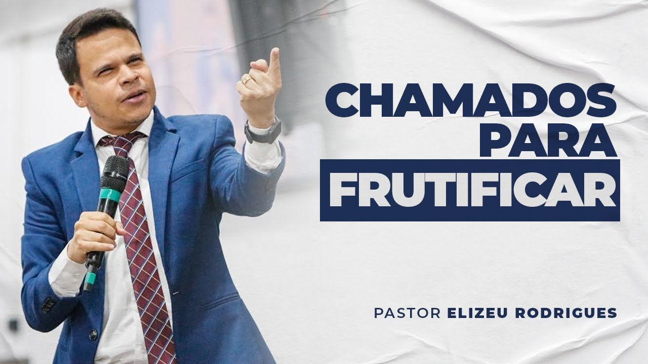 Pr. Elizeu Rodrigues Chamados Para Frutificar