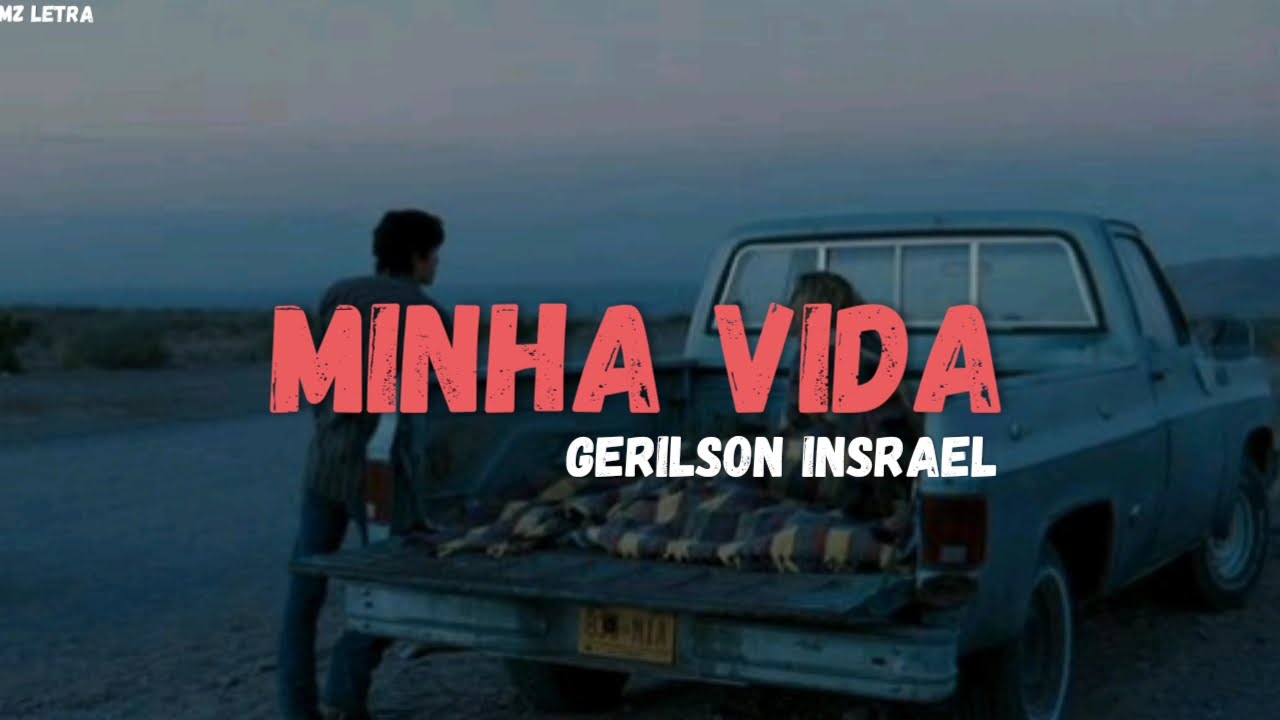 Gerilson Insrael   Minha Vida Letra