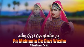 Pa Melmano De Dazi Washa | Muskan Naz | New Pashto Song 2025 | Pashto Tappy | Afghan | HD Video |