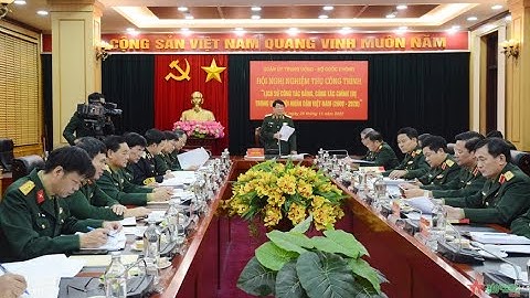 Đại tướng Lương Cường chủ trì nghiệm thu công trình “Lịch sử CTĐ, CTCT trong QĐNDVN” (2000 - 2020)