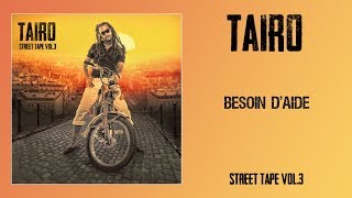 Taïro - Besoin D'Aide