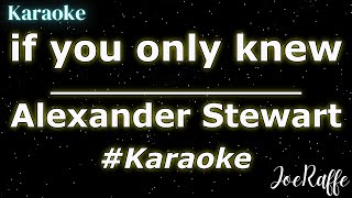 Alexander Stewart - if you only knew (Karaoke)