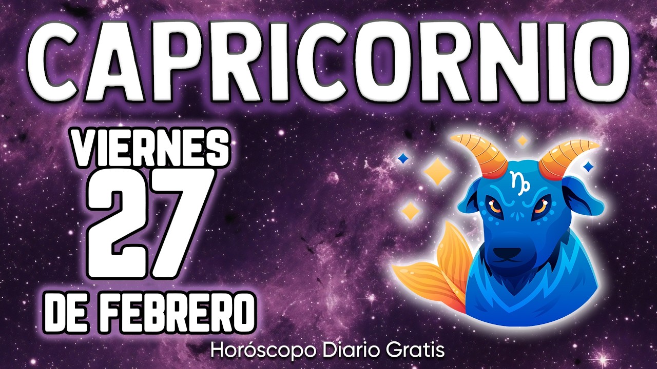 ESTO ES TODO🤩CONFIRMACION TRIPLE PARA TI❗💣👀 capricornio ♑ Horóscopo diario 27 DE FEBRERO 2026 🔮 #new
