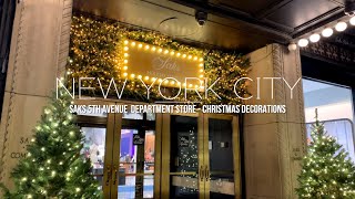 [4k] NEW YORK CITY  Saks 5th Ave Department Store Christmas Decorations 2022