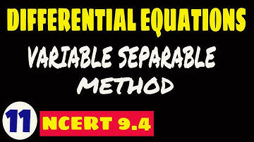 VARIABLE SEPARABLE DIFFERENTIAL EQUATIONS QUESTIONS | VARIABLE SEPARABLE METHOD