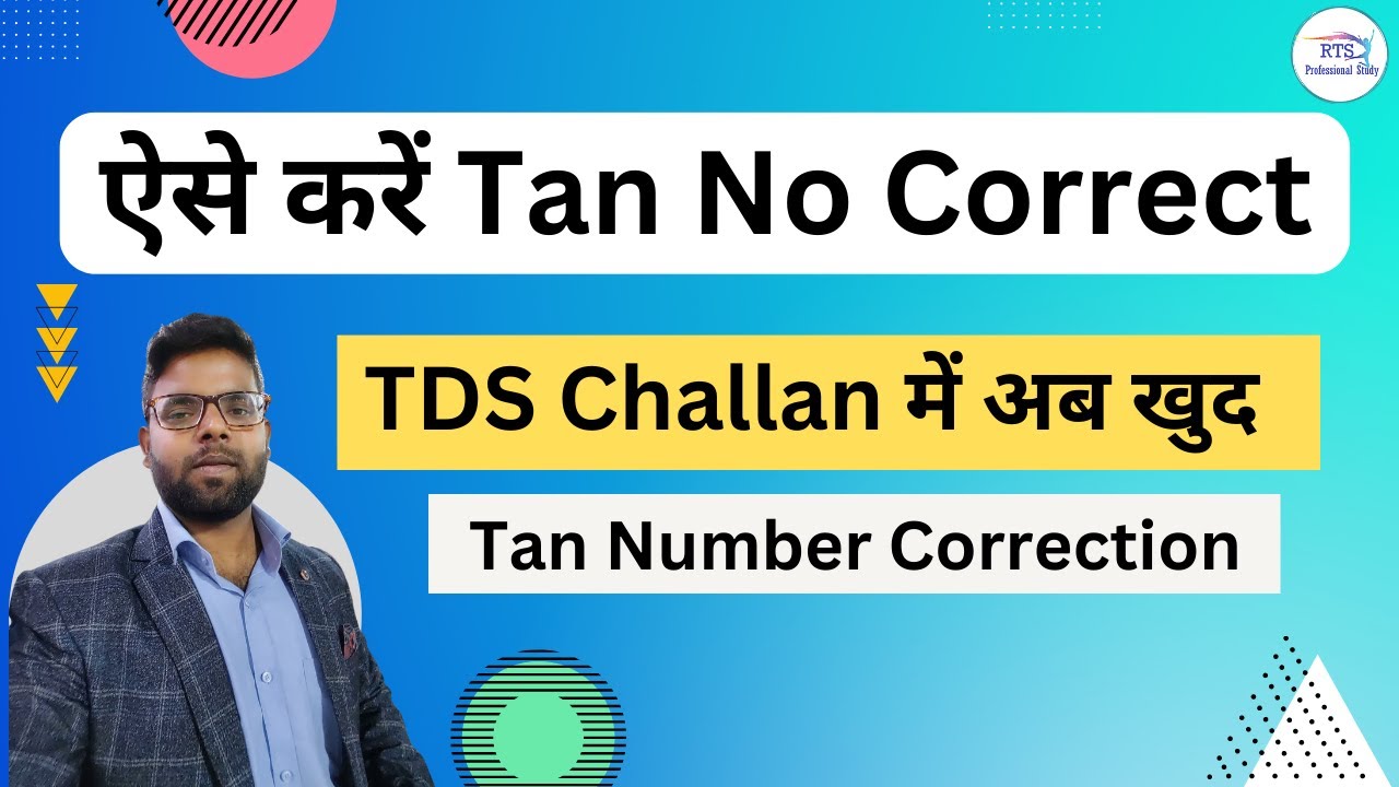 Procedure To Correction Of Tan Number In Tds Challan Tan Number 