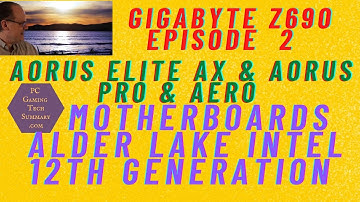 Gigabyte Z690 AORUS AERO, AORUS Elite AX, AORUS Pro 12th Generation Alder Lake motherboards