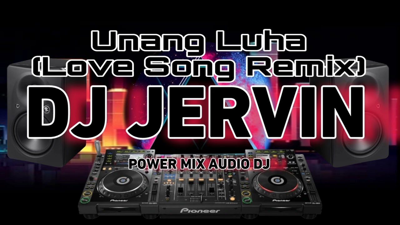 Unang luha  Love Song Remix  DJJervin Remix  PMA Djs   Isabela Dj 