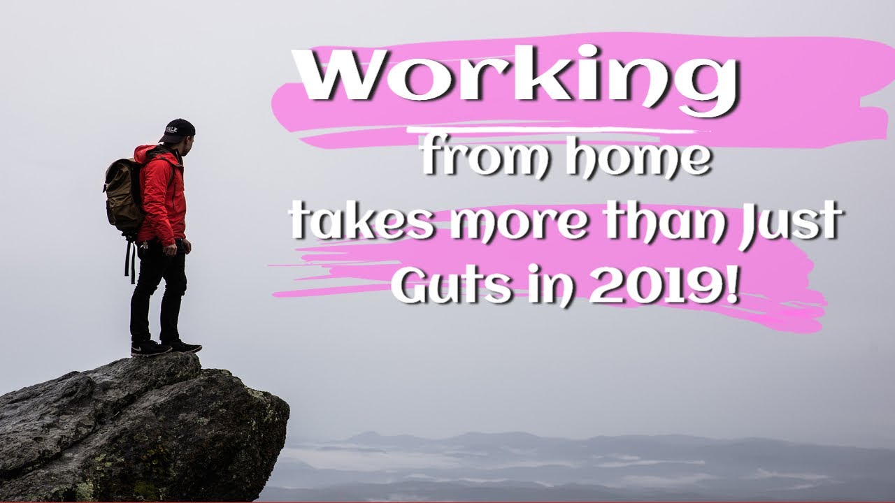 Download Working from home takes more than just guts in 2019