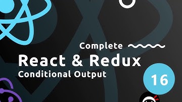 Complete React Tutorial (& Redux) #16 - Conditional Output