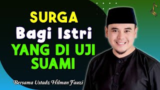 CERAMAH HILMAN FAUZI ~ SURGA BAGI ISTRI YANG DI UJI SUAMI