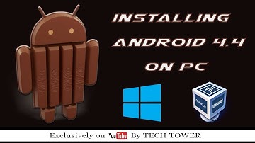 How to Install Android 4.4 KITKAT on PC Via VirtualBox - TECH TOWER