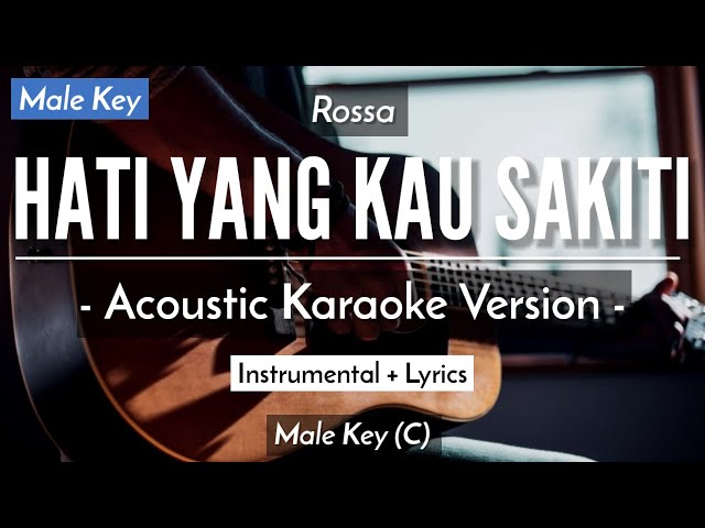 Hati Yang Kau Sakiti (Karaoke Akustik) - Rossa (Male Key | HQ Audio) class=