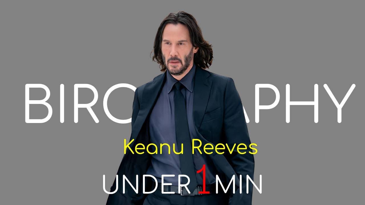 Keanu Reeves Biography in 1 Minute