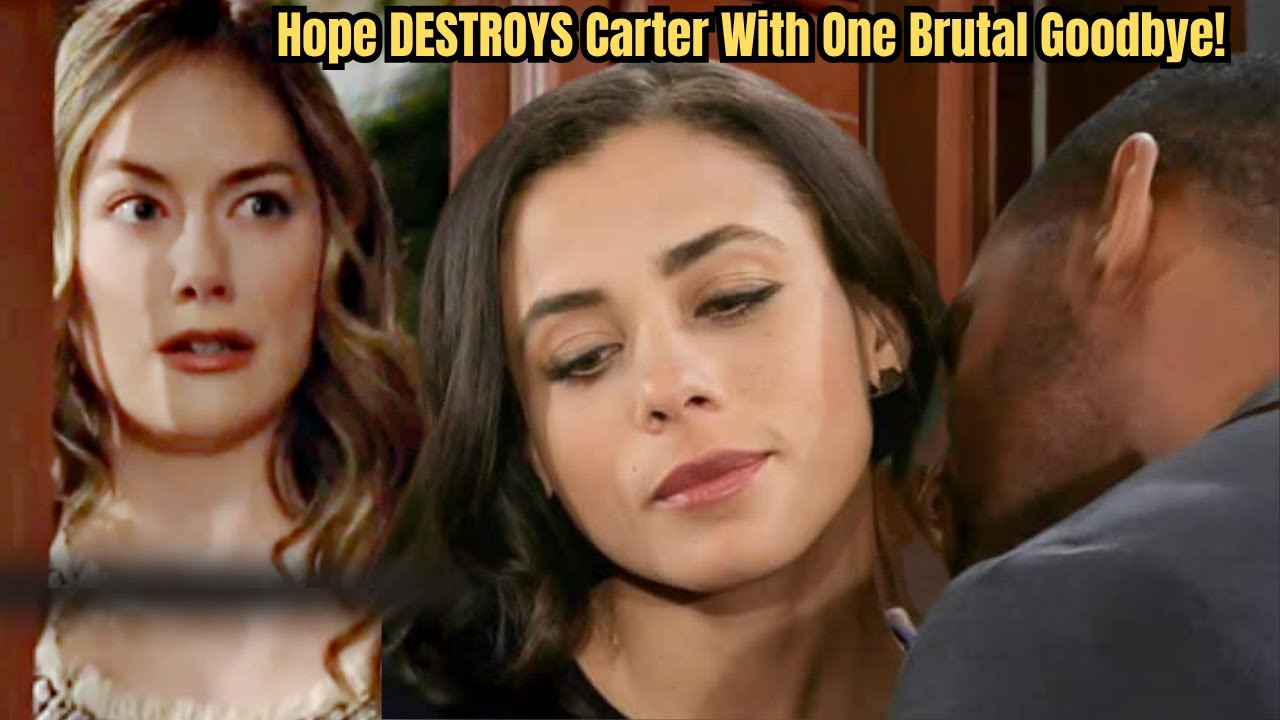 IT'S Over! Hope DESTROYS Carter With One Brutal Goodbye!Carter's WORLD COLLAPSES!#boldandbeautiful - YouTube