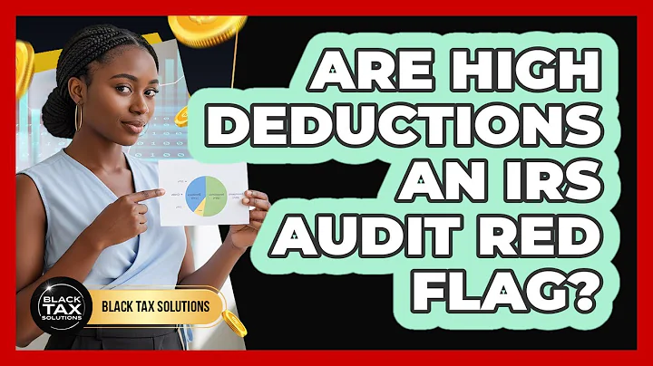 Are High Deductions an IRS Audit Red Flag?