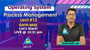 #12 Process Management | Operating System By Sateesh Sir | CS/IT | GATE 2022