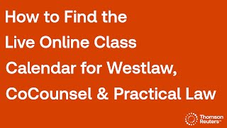Celebrity How to Find the Live Online Class Calendar for Westlaw, CoCounsel, and Practical Law Wealth