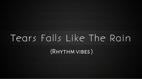 "Tears Like Rain - A Heartbreaking Ballad"