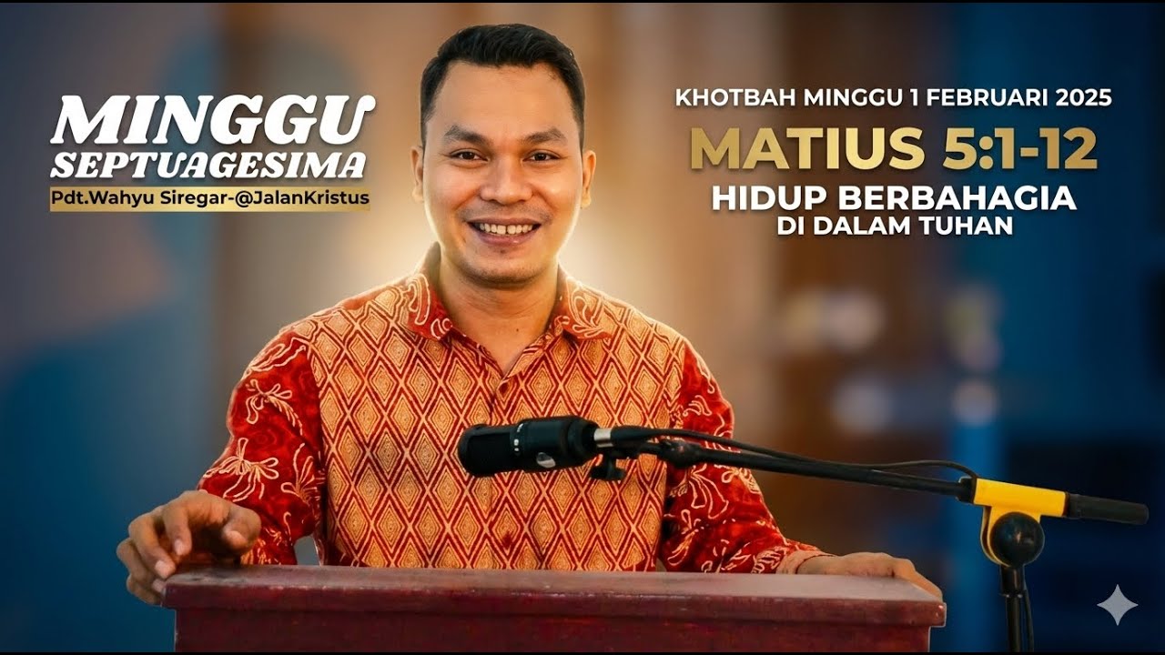 MATIUS 5:1-12 | KHOTBAH MINGGU SEPTUAGESIMA (MINGGU 1 FEBRUARI 2026)
