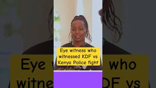 Eye witness who witnessed KDF vs Kenya Police fight #likoniferry #ruto #gachagua #kenya #kdfvspolice