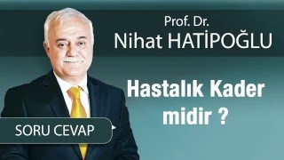 Hastalık Kader Midir ?