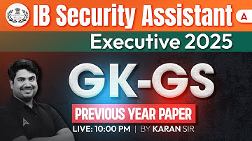 IB Security Assistant Classes 2025 | IB SA/Exe. GK/GS Previous Year Question | GK GS By Karan Sir