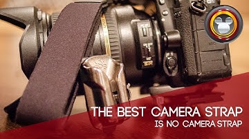The Best Camera Strap is No Camera Strap - Why I Don