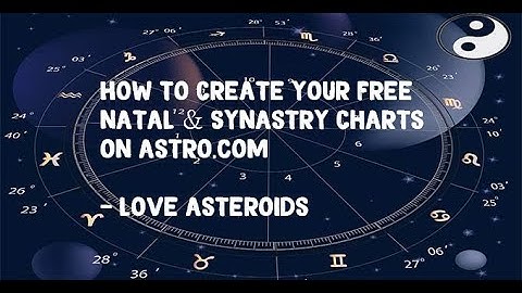 How to Create Your Free Natal and Synastry Charts on Astro.com