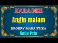 ANGIN MALAM - Broery Marantika || KARAOKE HD - Nada Pria